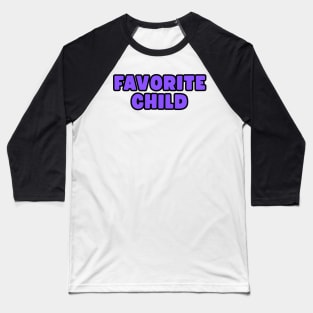 Favorite Child Baseball T-Shirt